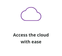 Access the cloud with ease