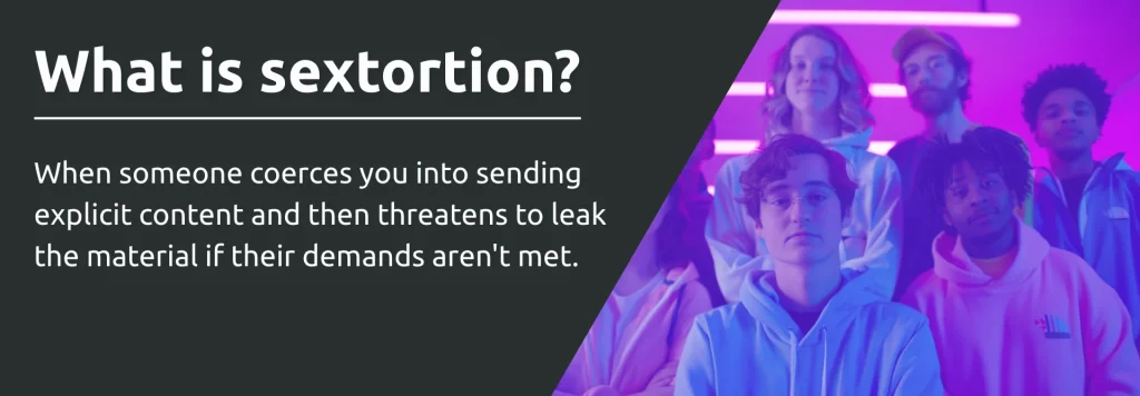 What is sextortion and how to protect against it.